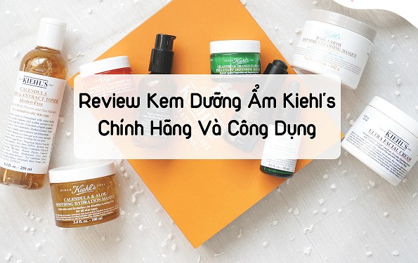 Review kem dưỡng ẩm Kiehl’s chính hãng, thành phần và công dụng