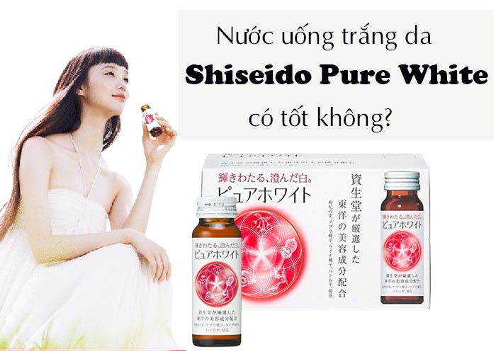 Nước uống trắng da Shiseido Pure White có tốt không